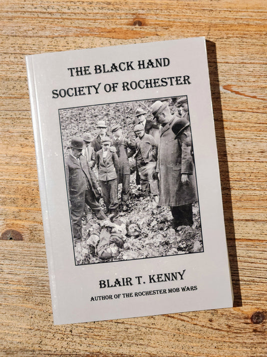 The Black Hand Society of Rochester - Blair T. Kenny