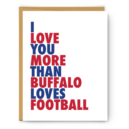 I Love You More Than Buffalo Loves Football | Love Card