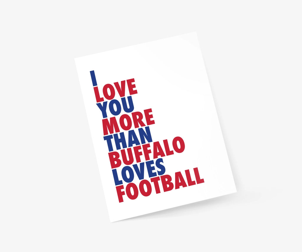 I Love You More Than Buffalo Loves Football | Love Card