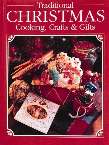 Traditional Christmas Cooking, Crafts & Gifts